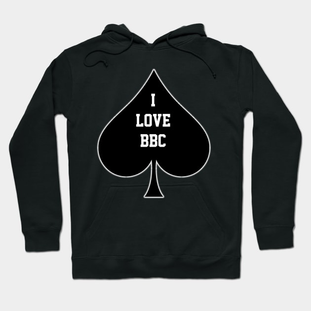 I Love BBC- Queen Of Spades Hoodie by CoolApparelShop